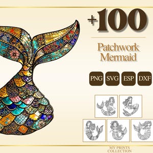 Könnte beinhalten: Ein farbenfrohes Patchwork-Meerjungfrauenschwanz-Design mit floralen und geometrischen Mustern. Das Bild enthält den Text "+100 Patchwork Mermaid" und Symbole für PNG-, SVG-, ESP- und DXF-Dateiformate sowie mehrere Meerjungfrauen-Illustrationen.