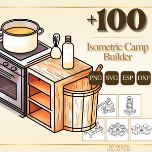 May include: Isometric illustration of a campsite scene with a stove, cooking pot, and wooden storage unit. The image includes the text "+100 Isometric Camp Builder" and file type icons: PNG, SVG, ESP, and DXF.