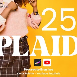May include: A woman wearing a pink sweater and a plaid skirt stands in front of a yellow background. The text "25 PLAID" is written in white on the background. The text "Procreate Brushes" is written below the image. The text "Color Palette • YouTube Tutorials" is written below the text "Procreate Brushes".