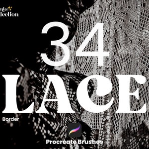 May include: Black and white image of lace fabric with the text "34 Lace" and "Border" printed on it. The text is in a bold, white font. The image also includes the text "Procreate Brushes" and a small icon of a paintbrush.