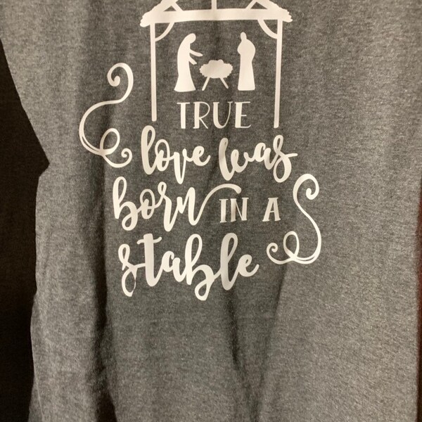 True Love Was Born In A Stable Tshirt