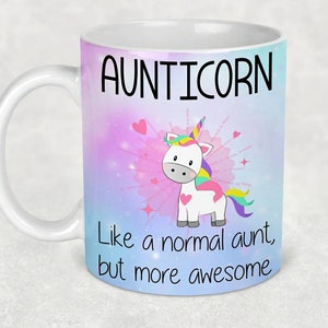 Aunticorn mug. Cute Aunty auntie unicorn mug. Like an aunt, but more awesome. Gift for aunt, birthday present for aunty. Christmas, birthday
