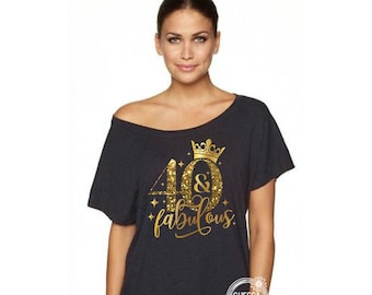 40 & Fabulous! Off the Shoulder 40th Birthday Shirt Shirts Custom Loose Slouchy Plus Size Shirt Forty and Fab Style 6760 Black Gold Glitter