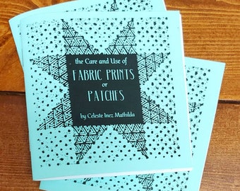 The Care and Use of Fabric Prints or Patches print zine