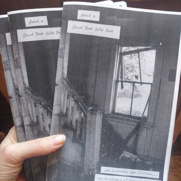 Ghost Town Bike Tour: prose-poetic non-fiction photo zine about decay and rurality