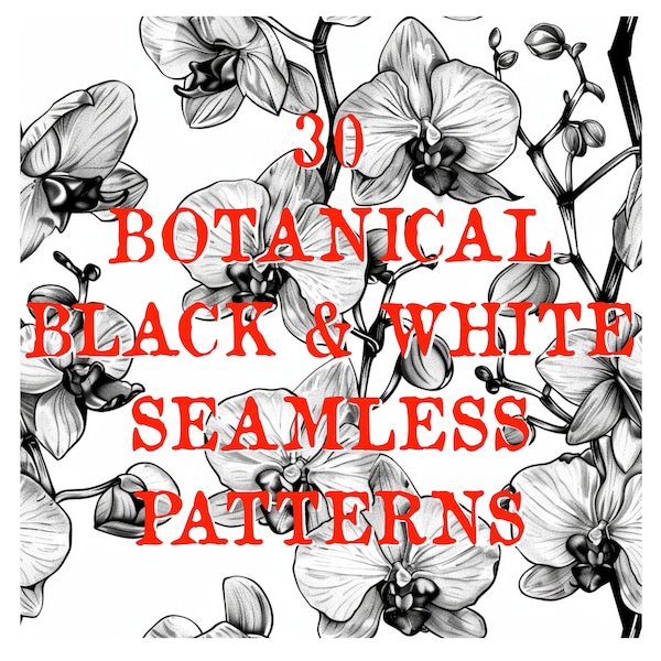 30 BOTANICAL SEAMLESS PATTERNS black & white - 30 pages in black and white of infinitely replicable botanical patterns *with original file!!!*