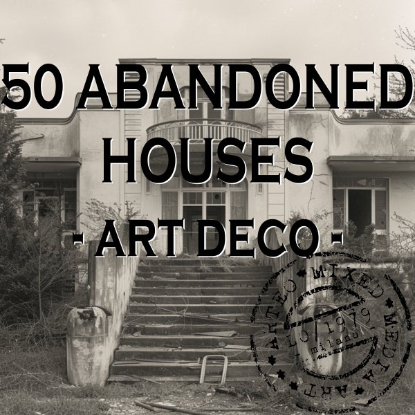 50 ART DECO abandoned houses - 50 vintage photographs of abandoned art deco houses