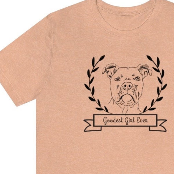 Pitbull, Pittie, Goodest Girl Ever, Men's, Women's, Unisex Jersey Short Sleeve Tee, T-Shirt