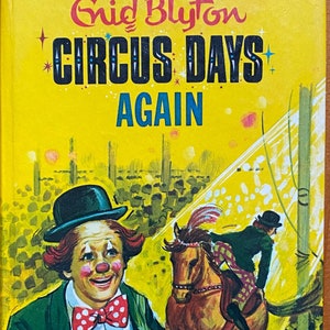 Circus Days Again, Enid Blyton, Dean & Son Ltd. London, 1973 edition, vintage children’s book