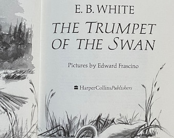 The Trumpet of the Swan, E. B. White, illustrated by Edward Francino, 1970 edition,  hardcover, vintage children&#39;s books