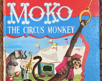 Moko the Circus Monkey, Jolly Books, Charles Payzant, illustrated by Ted Parmalee, 1952, vintage children’s book