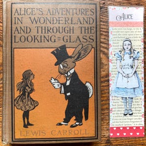 Alice’s Adventure in Wonderland and Through the Looking-Glass, Lewis Carroll, illustrated by John Tenniel, 1920s, handmade bookmark included