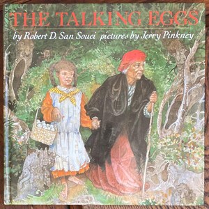 The Talking Eggs, Robert D. San Souci, pictures by Jerry Pinkney, Dial Books, 1989, Caldecott Honor Book, vintage children’s books