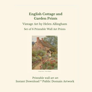 May include: A set of 6 printable wall art prints featuring vintage art by Helen Allingham. The image shows a watercolor painting of an English cottage with a thatched roof, surrounded by a colorful garden. The text reads "English Cottage and Garden Prints."