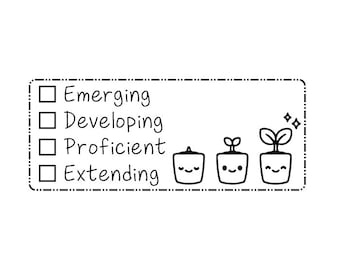 May include: A black and white illustration of a checklist with the words "Emerging", "Developing", "Proficient", and "Extending". Below the checklist are three smiling plant pots with growing plants.