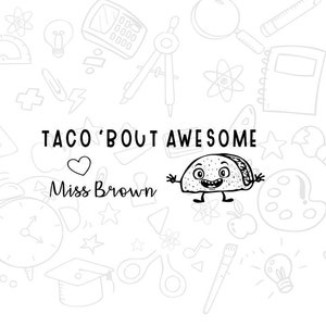 Personalized Teacher Stamps, taco&#39;bout stamps, taco stamps, custom teacher stamp, pre-inked stamp. teacher gift stamps, teacher stamps
