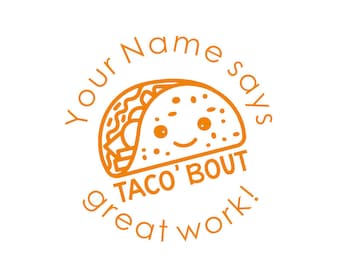 Personalized Teacher Stamps, custom teacher self Inking Stamp, taco&#39;bout stamp, taco&#39;bout great work, teacher reward stamp, teacher gift