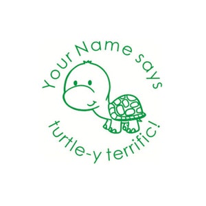 May include: Green rubber stamp featuring a cartoon turtle and the text "Your name says turtle-y terrific!"