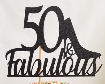 50th Birthday Cake Topper, 50 and Fabulous, Glitter cake topper, Custom, Personalized, 50th Birthday Decor, 30th, 40th, 50th, 60th