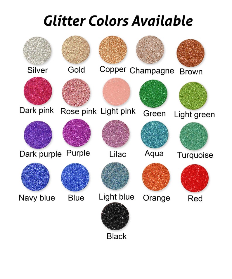 May include: A chart of glitter colors available in a variety of shades, including silver, gold, copper, champagne, brown, dark pink, rose pink, light pink, green, light green, dark purple, purple, lilac, aqua, turquoise, navy blue, blue, light blue, orange, red, and black.