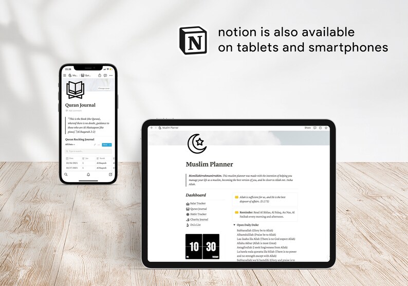 May include: A screenshot of a tablet and a smartphone displaying the Notion app. The tablet shows a Muslim Planner with a dashboard, a timer, and a list of daily tasks. The smartphone shows a Quran Journal with a list of verses and a search bar.