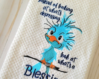 Instead of looking at what's depressing, look at what's a blessing, "Bird" machine embroidery, Farmhouse, Farmyard, Christian quotes, funny