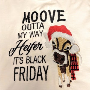 Moove Outta My Way Heifer Its Black Friday-*****This is a digital download for an embroidery machine only****
