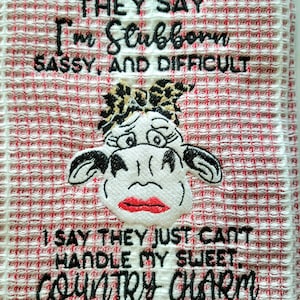 Cow, &quot;Can&#39;t stand my sweet Country Charm&quot; They say I&#39;m Sassy, Stubborn, and Difficult, &quot;farmhouse embroidery, Barnyard, Funny, Heifer, Bow