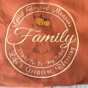 Family, Thankful for my Tribe, Loved Beyond Measure, Life's "greatest Blessing, "Thanksgiving Machine Embroidery Design", Tee, kitchen towel