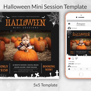 May include: A Halloween Mini Session template with a black background, orange text, and a photo of a child on a pumpkin. The text includes "Halloween Mini Sessions" and "Booking Now!" The template is 5x5 inches.