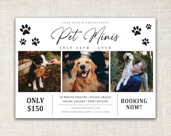 May include: A flyer advertising pet photography mini sessions. The flyer features three photos of dogs, a paw print design, and the text "Pet Minis" with the dates "July 24th - 29th". The flyer also includes the text "Only $150", "60 minute sessions | Digital Images | Online Gallery | Print Release", "Info@yourstudio.com", "www.yourstudio.com | 123.456.7890", and "Booking Now!"