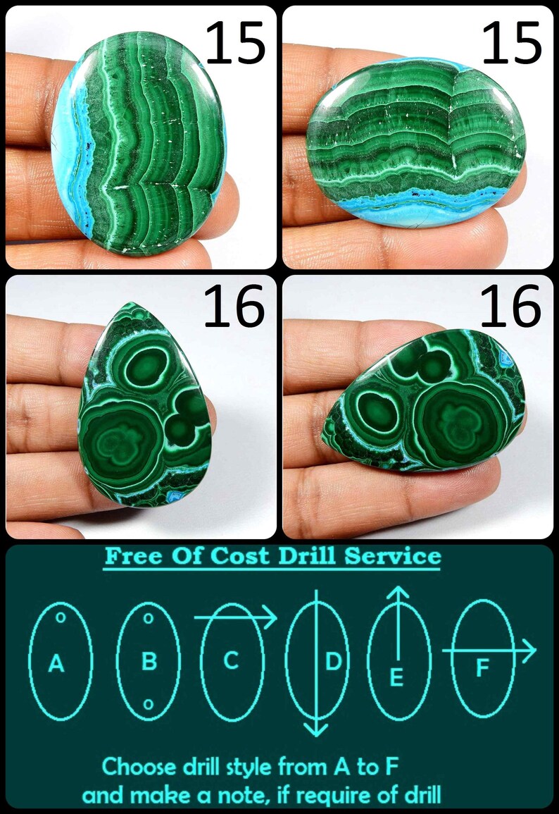 May include: Two green and blue malachite cabochons, one oval and one teardrop shaped, with a free drill service option. Choose from six different drill styles labeled A through F.