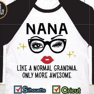 Nana svg Como uma vovó normal, apenas mais incrível decalque de vinil com arquivo de corte SVG para silhueta camafeu ferro cricut em transferência em camisa de caneca
