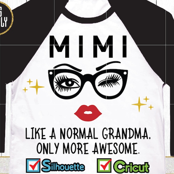 Mimi SVG Like a normal grandma only more awesome SVG cut file vinyl decal for silhouette cameo cricut iron on transfer on mug shirt