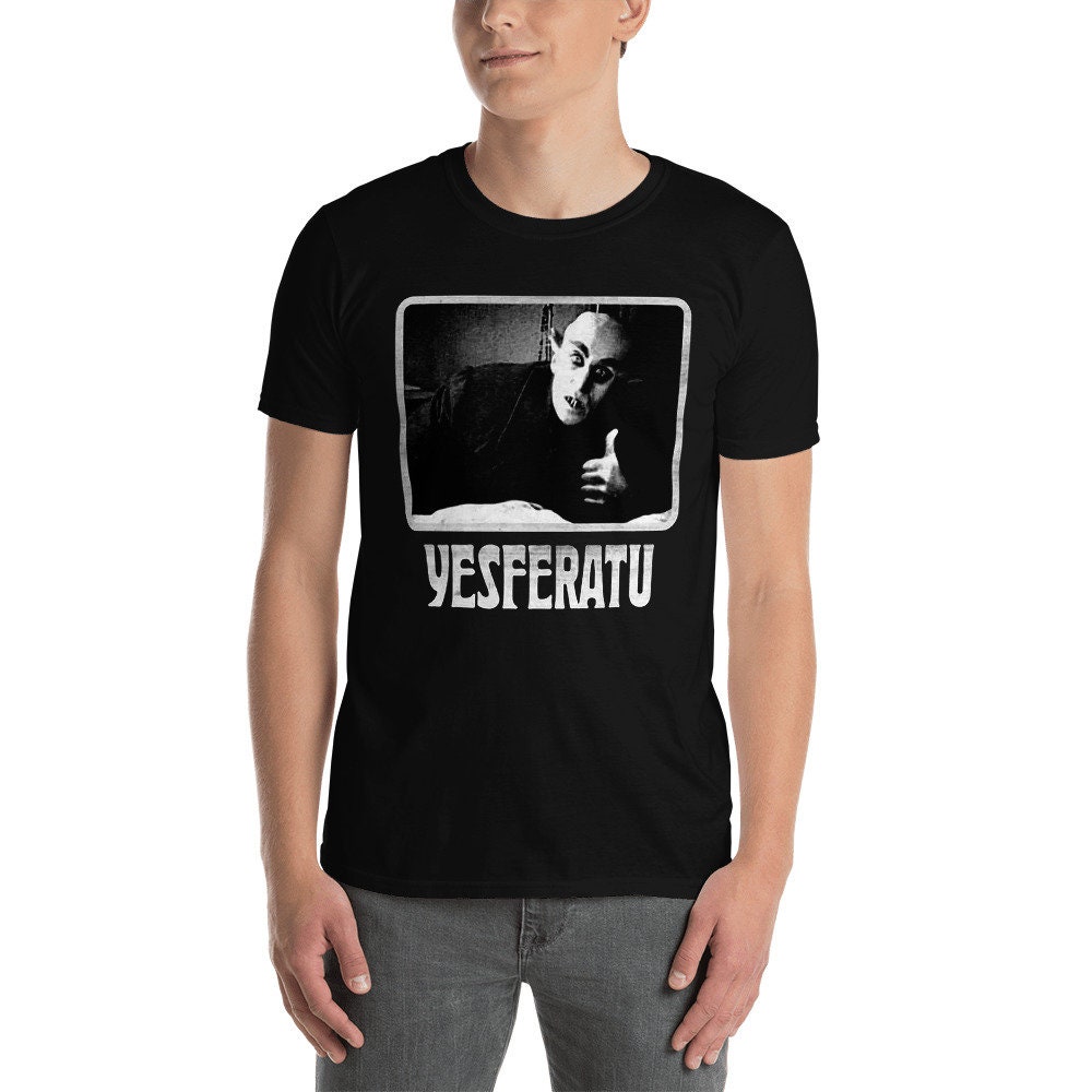 Yesferatu Funny Nosferatu Positive Goth Horror Lover Gift Meme Unisex T