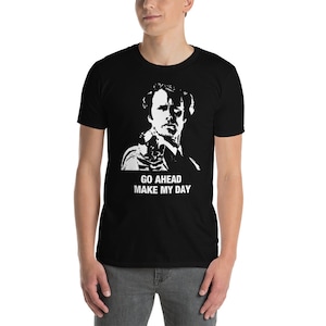 Go Ahead Make My Day Dirty Harry Clint Eastwood fan gift Black t shirt for dad Unisex T-Shirt