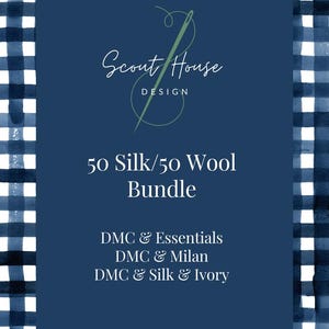 May include: A navy blue graphic with the text "Scout House Design" and "50 Silk/50 Wool Bundle." Below are the text "DMC & Essentials," "DMC & Milan," and "DMC & Silk & Ivory." The background has a watercolor gingham pattern.