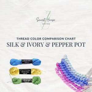May include: A thread color comparison chart titled Silk & Ivory & Pepper Pot by Scout House Design. The image displays three skeins of Pepper Pot silk thread in blue, yellow, and green, alongside a fan of various blue and pink silk thread samples.