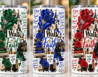 May include: Three cylindrical tumblers with lids and straws, each featuring a distinct color theme of green, blue, or red. The designs include roses, a church, high heels, books labeled Faith, Prayer, and Bigger Plans, and the text I Walk by Faith.