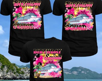 May include: Black t-shirts with a colorful graphic design. The design features a cruise ship, balloons, and the words "Birthday Cruise" and "Birthday Squad" in a pink and gold font.