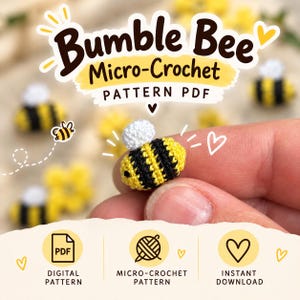 May include: A micro-crochet bumble bee with yellow and black stripes and white wings. The text reads Bumble Bee Micro-Crochet PATTERN PDF, Digital Pattern, Micro-Crochet Pattern, and Instant Download with heart and bee graphics.
