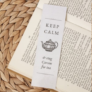 Keep Calm & Ring Carson for Tea Bookmark | Downton Abbey