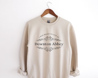 destinado a vivir en Downton / sudadera de cuello redondo unisex