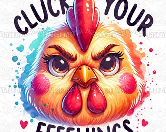 Pollo divertido cacareando tus sentimientos PNG, diseño de sublimación (descarga digital)
