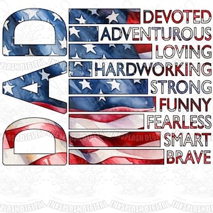 May include: A graphic design with the word "DAD" in large letters, with each letter made up of an American flag design. The background is white with a red, white, and blue American flag design. The words "DEVOTED", "ADVENTUROUS", "LOVING", "HARDWORKING", "STRONG", "FUNNY", "FEARLESS", "SMART", and "BRAVE" are written vertically in black text.