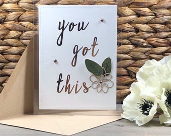 You got this Inspirational Card  / You got this Card / Support Card for Her /  Flower motivational blank card / Encouragement Cards for Her