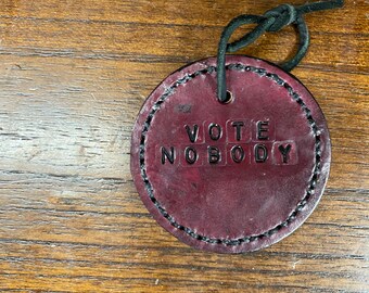 Vote Nobody - Leather Ornament - America