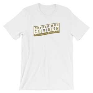 Coffee & Calvinism Fine Notes Finer Points Calvinist Reformed Theology Short-Sleeve Unisex T-Shirt