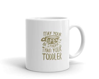 Que seu café seja mais forte que o da sua caneca de café para mães de bebês | Caneca de café divertida para presente de Dia das Mães para crianças