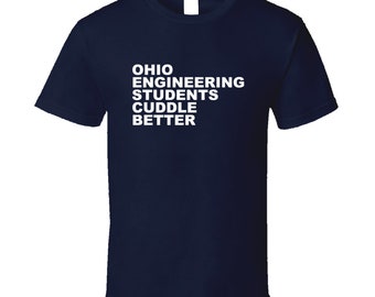 Ohio Engineering Students Cuddle Better T Shirt